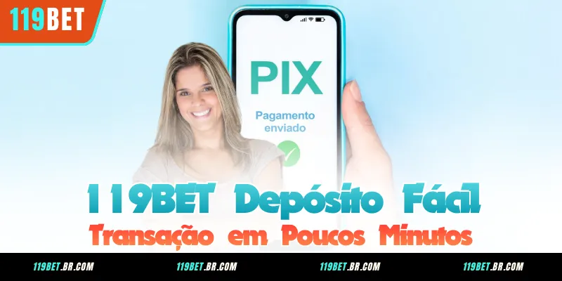 119BET Depósito Fácil – Transação em Poucos Minutos