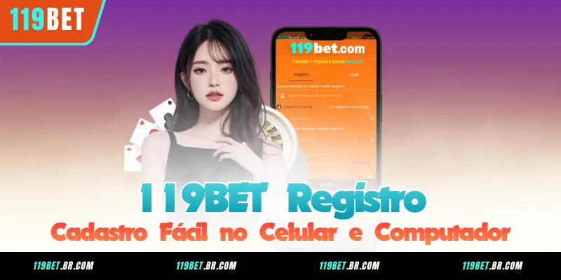 119BET Registro - Cadastro Fácil no Celular e Computador