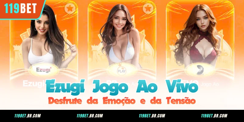 Ezugi Jogo Ao Vivo - Desfrute da Emoção e da Tensão