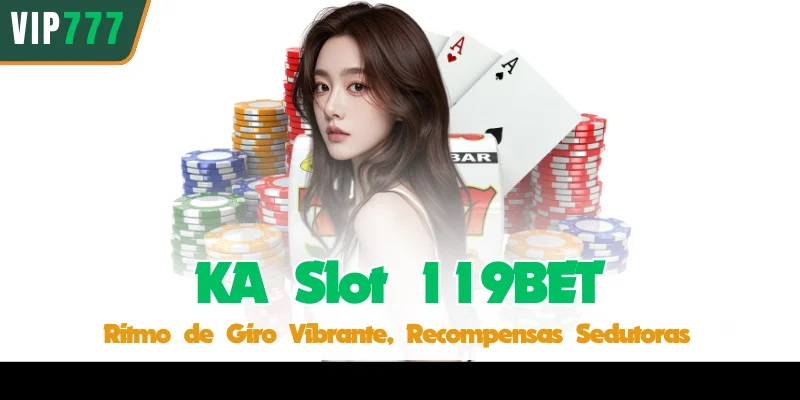 KA Slot 119BET - Ritmo de Giro Vibrante, Recompensas Sedutoras